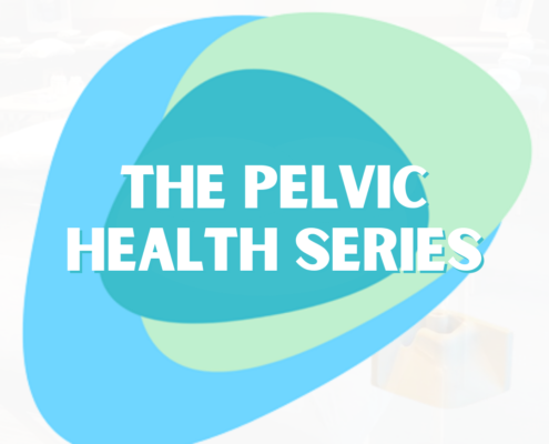 The Pelvic Health Series