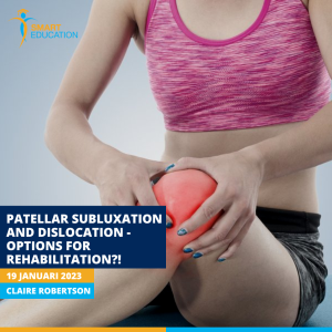 Patellar subluxation and dislocation - options for rehabilitation!