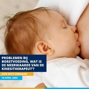 Problemen bij borstvoeding, wat is de meerwaarde van de kinesitherapeut’
