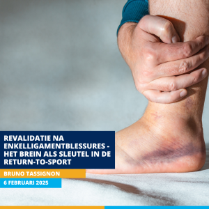 Revalidatie na enkelligamentblessures - het brein als sleutel in de return-to-sport